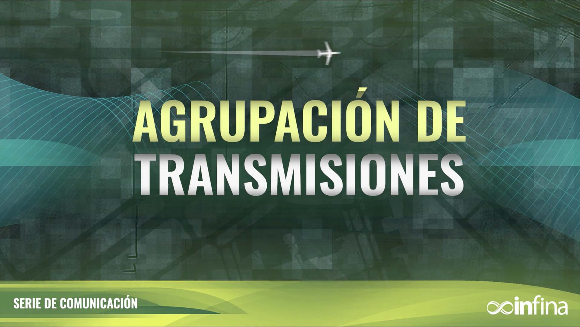 Comunicación: Agrupación de Transmisiones